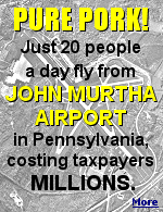 An average of just 20 people a day flew out of the Murtha Airport last year. But, the airport was built, and continues to be funded, thanks to legendary porker John Murtha.